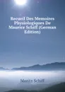 Recueil Des Memoires Physiologiques De Maurice Schiff (German Edition) - Moritz Schiff