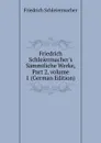 Friedrich Schleiermacher.s Sammtliche Werke, Part 2,.volume 1 (German Edition) - Friedrich Schleiermacher