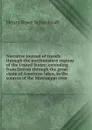 Narrative journal of travels through the northwestern regions of the United States; extending from Detroit through the great chain of American lakes, to the sources of the Mississippi river - Henry Rowe Schoolcraft