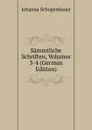 Sammtliche Schriften, Volumes 3-4 (German Edition) - Johanna Schopenhauer