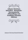 Johann Christian Schrebers . Botanisch-Oeconomische Abhandlung vom Grasbaue (German Edition) - Johann Christian Daniel Schreber