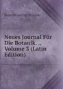 Neues Journal Fur Die Botanik. ., Volume 3 (Latin Edition) - Heinrich Adolph Schrader