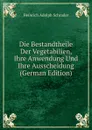 Die Bestandtheile Der Vegetabilien, Ihre Anwendung Und Ihre Ausscheidung (German Edition) - Heinrich Adolph Schrader