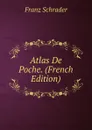 Atlas De Poche. (French Edition) - Franz Schrader