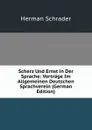 Scherz Und Ernst in Der Sprache: Vortrage Im Allgemeinen Deutschen Sprachverein (German Edition) - Herman Schrader