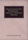 Neues Journal Fur Die Botanik. ., Volume 3 (German Edition) - Heinrich Adolph Schrader