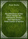 Recollections of the Court Room: Or, Narratives, Scenes and Anecdotes from Courts of Justice - Peter Burke