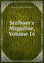 Scribner.s Magazine, Volume 16 - Edward Livermore Burlingame