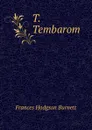 T. Tembarom - Burnett Frances Hodgson