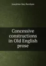 Concessive constructions in Old English prose - Josephine May Burnham