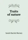 Traits of nature - Sarah Harriet Burney