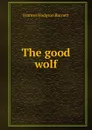 The good wolf - Burnett Frances Hodgson