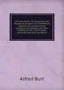 Life Assurance: An Historical and Statistical Account of TheDifferent Systems of Life Assurance; Including the Validity and Non-Validity of Life . On Friendly Societies and Savings Banks. - Alfred Burt