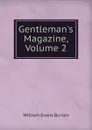 Gentleman.s Magazine, Volume 2 - William Evans Burton