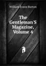 The Gentleman.S Magazine, Volume 4 - William Evans Burton