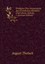 Predigten Uber Hauptstucke Des Christlichen Glaubens Und Lebens, Volume 1 (German Edition) - August Tholuck