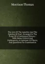 The Acts Of The Apostles And The Epistles Of Paul: Arranged In The Form Of A Continuous History : With Notes Critical And Explanatory, A Gazetteer Of Places, And Questions For Examination - Morrison Thomas