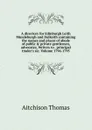 A directory for Edinburgh Leith Mussleburgh and Dalkeith containing the names and places of abode of public . private gentlemen, advocates, Writers to . principal trader.s sic. Volume 1794-1795 - Aitchison Thomas