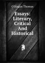 Essays: Literary, Critical And Historical - O'Hagan Thomas