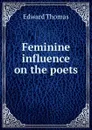 Feminine influence on the poets - Edward Thomas
