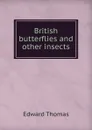 British butterflies and other insects - Edward Thomas