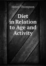 Diet in Relation to Age and Activity - Henry Thompson