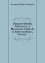 Dynamo-Electric Machinery: A Manual for Students of Electrotechnics, Volume 1 - Silvanus Phillips Thompson