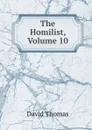 The Homilist, Volume 10 - David Thomas