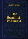 The Homilist, Volume 4 - David Thomas