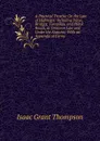 A Practical Treatise On the Law of Highways: Including Ways, Bridges, Turnpikes, and Plank Roads, at Common Law and Under the Statutes: With an Appendix of Forms - Isaac Grant Thompson