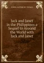 Jack and Janet in the Philippines a Sequel to Around the World with Jack and Janet - NORMA WATERBURY THOMAS