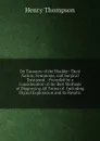 On Tumours of the Bladder: Their Nature, Symptoms, and Surgical Treatment : Preceded by a Consideration of the Best Methods of Diagnosing All Forms of . Including Digital Exploration and Its Results - Henry Thompson