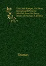 The Little Kempis, Or Short Sayings and Prayers: Selected from the Rarer Works of Thomas A Kempis - Thomas à Kempis