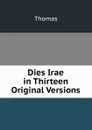 Dies Irae in Thirteen Original Versions - Thomas à Kempis