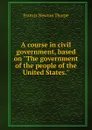 A course in civil government, based on 