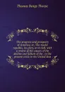 The progress and prospects of America; or, The model republic, its glory, or its fall; with a review of the causes of the decline and failure of the . to the present crisis in the United Stat - Thomas Bangs Thorpe