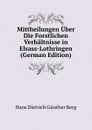 Mittheilungen Uber Die Forstlichen Verhaltnisse in Elsass-Lothringen (German Edition) - Hans Dietrich Günther Berg