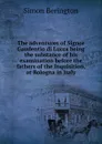 The adventures of Signor Gaudentio di Lucca being the substance of his examination before the fathers of the Inquisition, at Bologna in Italy - Simon Berington