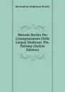 Metodo Berlitz Per L.insegnamento Delle Lingue Moderne: Pte. Italiana (Italian Edition) - Maximilian Delphinus Berlitz