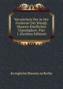 Verzeichnis Der in Der Formerei Der Konigl. Museen Kauflichen Gipsabgusse, Part 1 (German Edition) - Königliche Museen zu Berlin