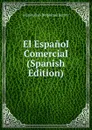 El Espanol Comercial (Spanish Edition) - Maximilian Delphinus Berlitz