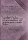 Erstes Buch Fur Den Unterricht in Den Neueren Sprachen: Deutscher Teil Fur Erwachsene (German Edition) - Maximilian Delphinus Berlitz