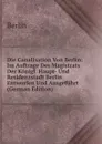 Die Canalisation Von Berlin: Im Auftrage Des Magistrats Der Konigl. Haupt- Und Residenzstadt Berlin Entworfen Und Ausgefuhrt (German Edition) - Berlin
