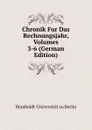 Chronik Fur Das Rechnungsjahr, Volumes 3-6 (German Edition) - Humboldt-Universität zu Berlin