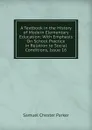 A Textbook in the History of Modern Elementary Education: With Emphasis On School Practice in Relation to Social Conditions, Issue 16 - Samuel Chester Parker