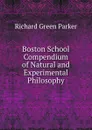 Boston School Compendium of Natural and Experimental Philosophy - Richard Green Parker