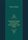 Cassell.s Home and School Geography and Atlas - Peter Parley