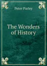 The Wonders of History - Peter Parley