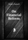 On Financial Reform - Henry Parnell