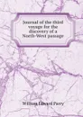 Journal of the third voyage for the discovery of a North-West passage - William Edward Parry